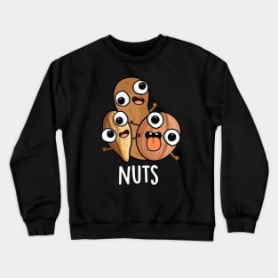 Nuts Funny Nutty Food Pun Crewneck Sweatshirt